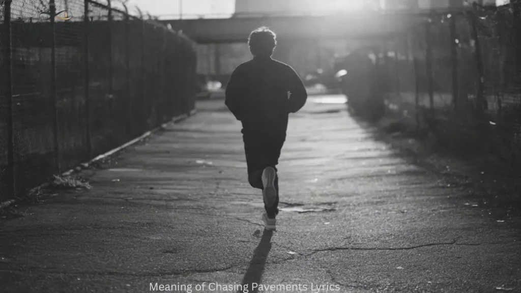 Meaning of Chasing Pavements Lyrics