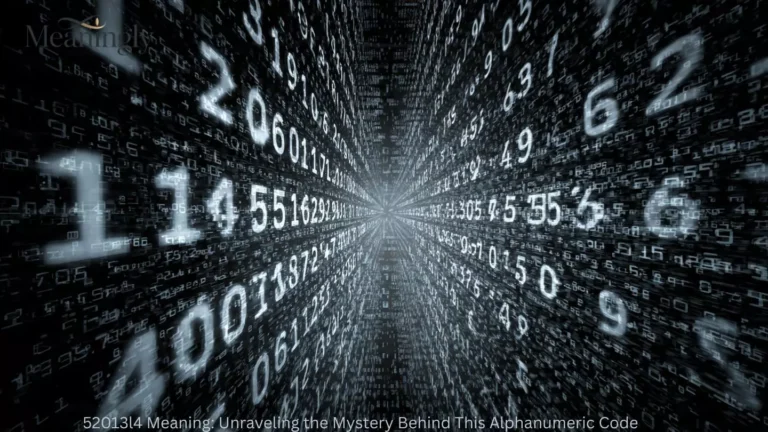 52013l4 Meaning: Unraveling the Mystery Behind This Alphanumeric Code