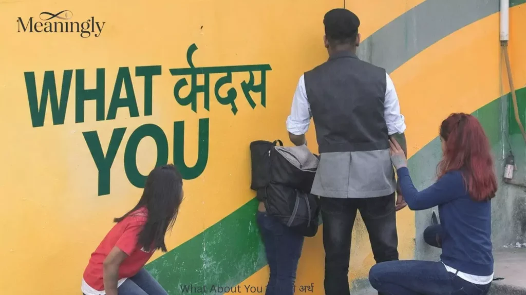 What About You का हिंदी अर्थ