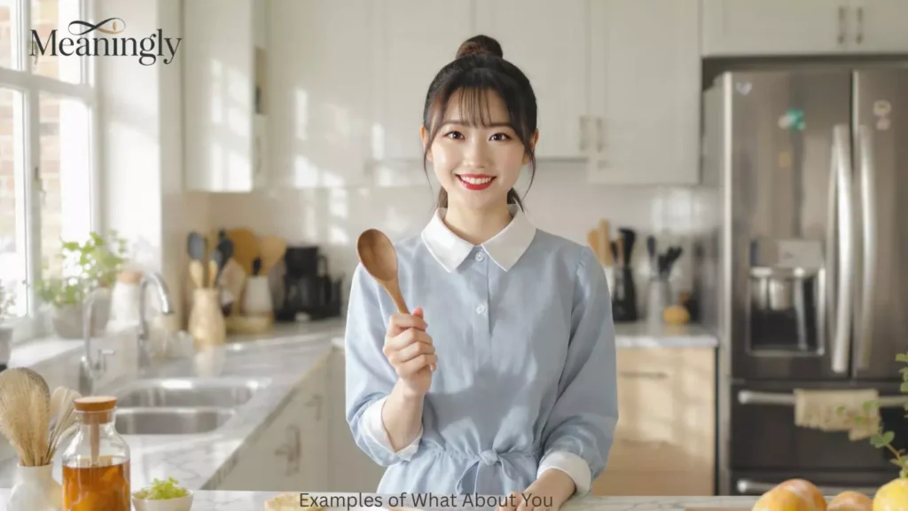 Examples of What About You